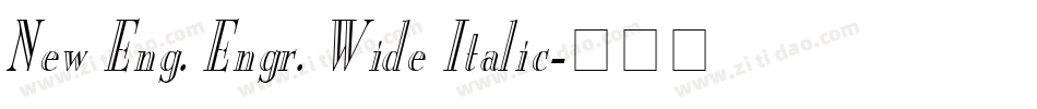 New Eng. Engr. Wide Italic字体转换
